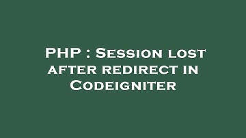 PHP : Session lost after redirect in Codeigniter