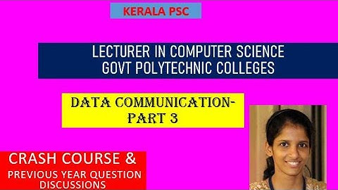 Data Communication - Part 3 | Lecturer in Polytechnic | Computer Science Engineering | Kerala PSC