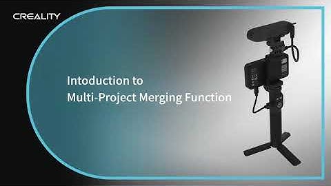 Creality Scan | How to use the latest software function- Multi-Project Merging Function