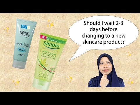 Should You Wait 2-3 Days Before Switching To A New Skincare Product? @maisarahmahmud8639