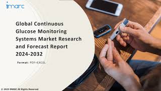 Continuous Glucose Monitoring Systems Market Analysis, Recent Trends and Growth Forecast by 2024-32