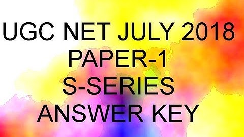 UGC NET JULY 2018  PAPER-1 S-SERIES ANSWER KEY