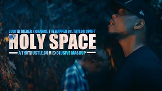 Justin Bieber x Chance The Rapper vs. Taylor Swift - Holy Space