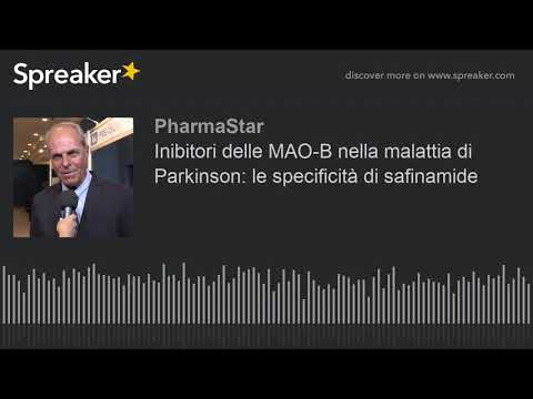 Inibitori delle MAO-B nella malattia di Parkinson: le specificità di safinamide