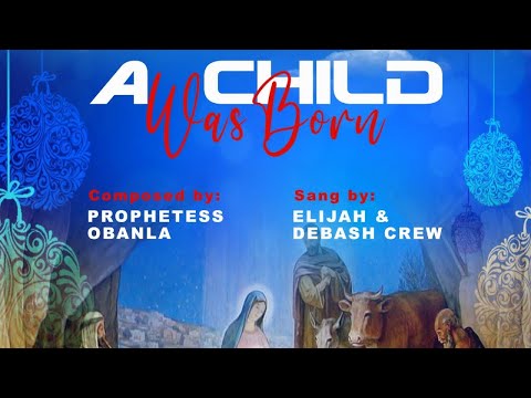 Child Was Born – DEBASH Crew ft. Elijah Daniel