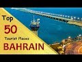 "BAHRAIN" Top 50 Tourist Places | Bahrain Tourism