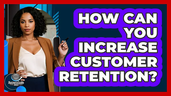 How Can You Increase Customer Retention?