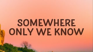 1 Hour Keane - Somewhere Only We Know Lyrics