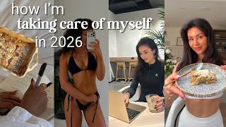 taking care of myself in 2026 | fitness, nutrition & work/life balance goals