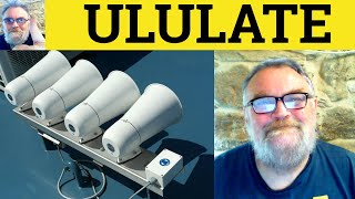😎 Ululate Meaning - Ululation Defined - Ululate Definition - Ululation Examples - Ululate Ululation