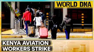 Kenya Aviation Strike: Airport Workers Demand Better Labour Conditions & Increased Pay | World DNA