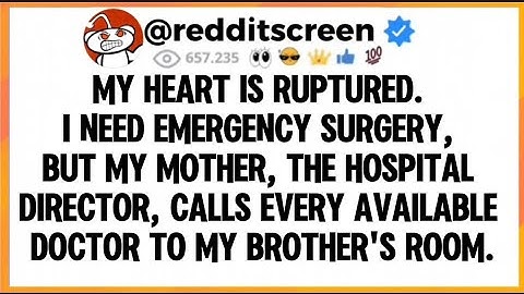 When my brother and I get into a car accident, I need emergency surgery, but my mother, the hospital