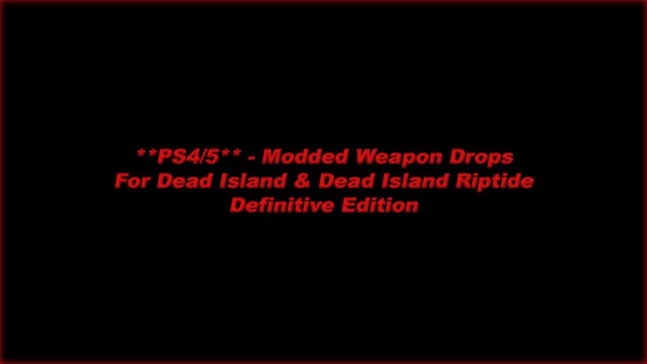 Helix Mod: Dead Island: Riptide Definitive Edition