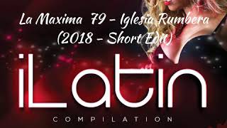 La Maxima 79 - Iglesia Rumbera (2018 - Short Edit)