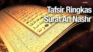 Tafsir Ringkas Surat An Nashr - Ustadz Abdullah Zaen, Lc., MA