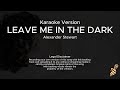 Alexander Stewart Leave Me In The Dark Karaoke Version