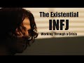 The Existential INFJ: Working Through a Crisis