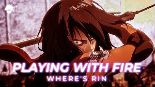 Where&#39;s Rin - Playing with Fire [Brave Order Release]