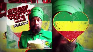 Bertie Danstay With Me