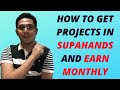 HOW TO GET PROJECTS IN SUPAHANDS AND EARN MONTHLY BY DOING PARTIME JOBS | PROJECT TUTORIAL |