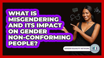 What Is Misgendering And Its Impact On Gender Non-conforming People? - Gender Equality Network