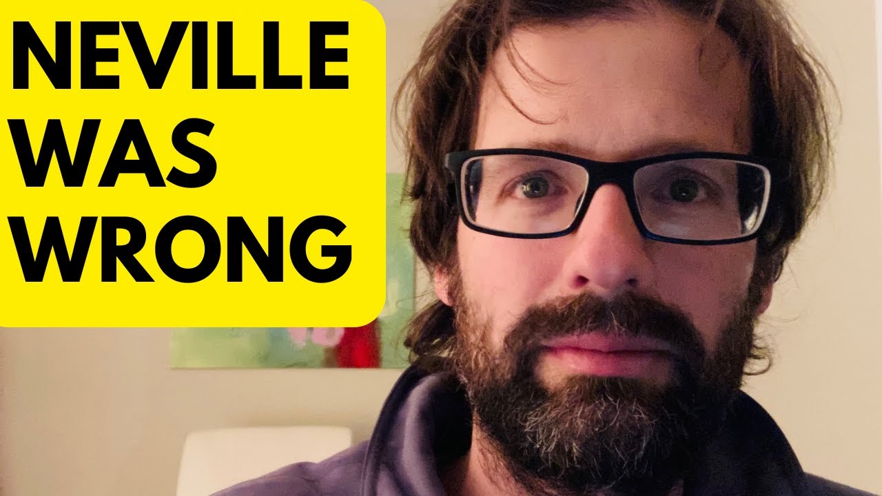 Why Neville’s Advice Doesn’t Work