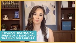 A Human Trafficking Survivor’s Emotional Warning for Parents