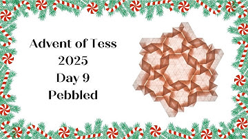 Advent of Tess 2025 Day 9: Pebbled Origami Tessellation Tutorial