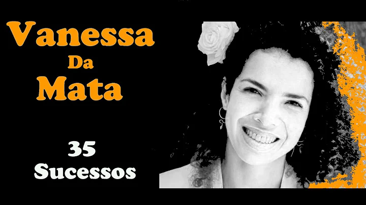VanessaDaMata - 35 Sucessos