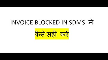 How to Unblock invoice in SDMS