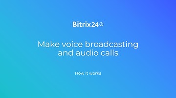 Make voice broadcasting and audio calls from Bitrix24