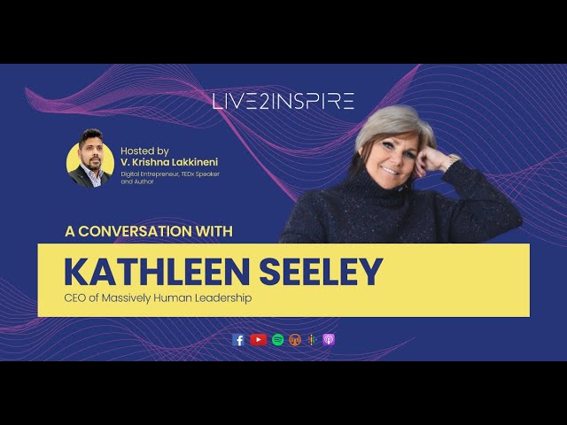 Live2Inspire Episode 3, interview with Kathleen Seeley, CEO Of Massively Human Leadership