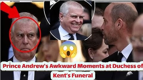 Prince Andrew’s Awkward Moments at Duchess of Kent’s Funeral ROYAL SNUB?