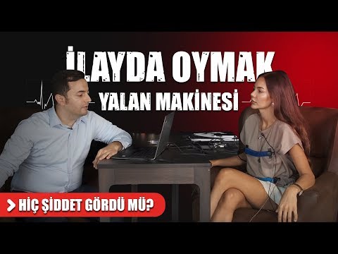 İLAYDA OYMAK HİÇ ŞİDDET GÖRDÜ MÜ? ESTETİKLERİNİ YAPTIRDIĞINA PİŞMAN MI? | YALAN MAKİNESİ