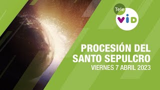 Procesión del Santo Sepulcro, Viernes Santo 7 Abril 2023 - Tele VID