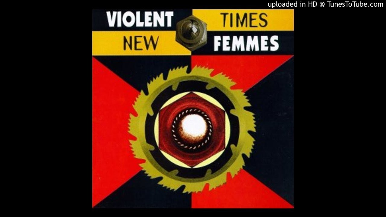 Violent Femmes - Don't Start Me On The Liquor