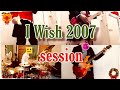 【セッション】P&#39;UNK~EN~CIEL I Wish 2007【してみた】