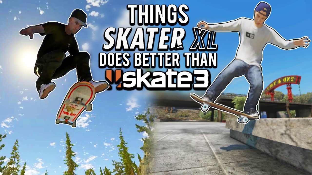 Things SKATER XL Does BETTER Than SKATE 3 