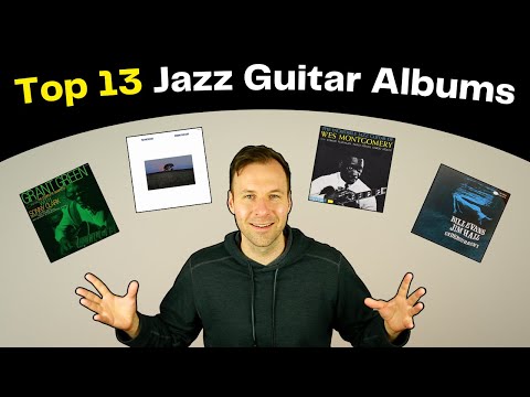 My Top 13 Best Jazz Guitar Albums of All Time