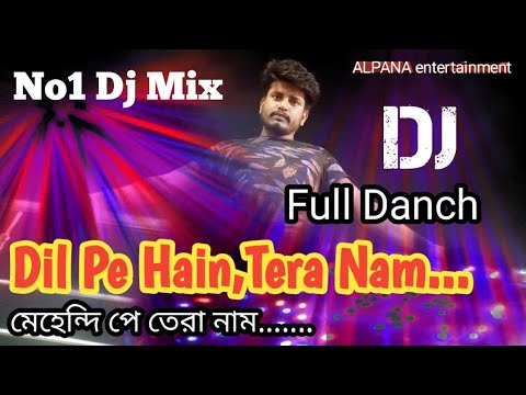 Dil Pe Hai Tera Naam  Hindi Dj Song  Dj Johir   Kalna  Dj Johir Kalna 2021