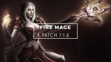 WoW :: Fire Mage Guide & Rotation (Legion Patch 7.1.5)