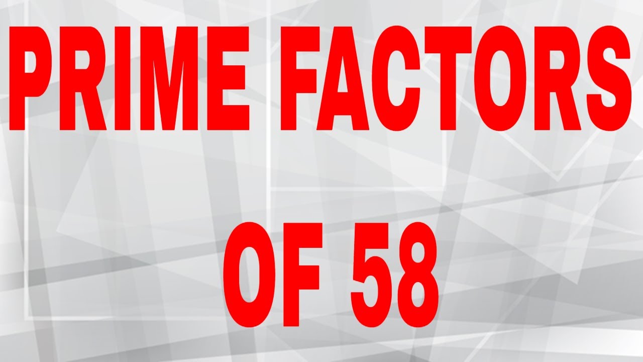 Prime Factors Of 58