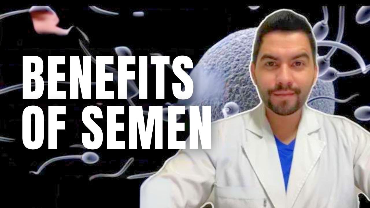 5 properties or benefits of semen according to David Campos. - YouTube