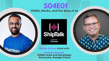 ShipTalk S4E1 - DORA, DevEx, and the Role of AI with Nathen Harvey (Google Cloud)