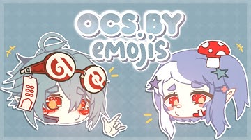 ocs by emojis | gacha club