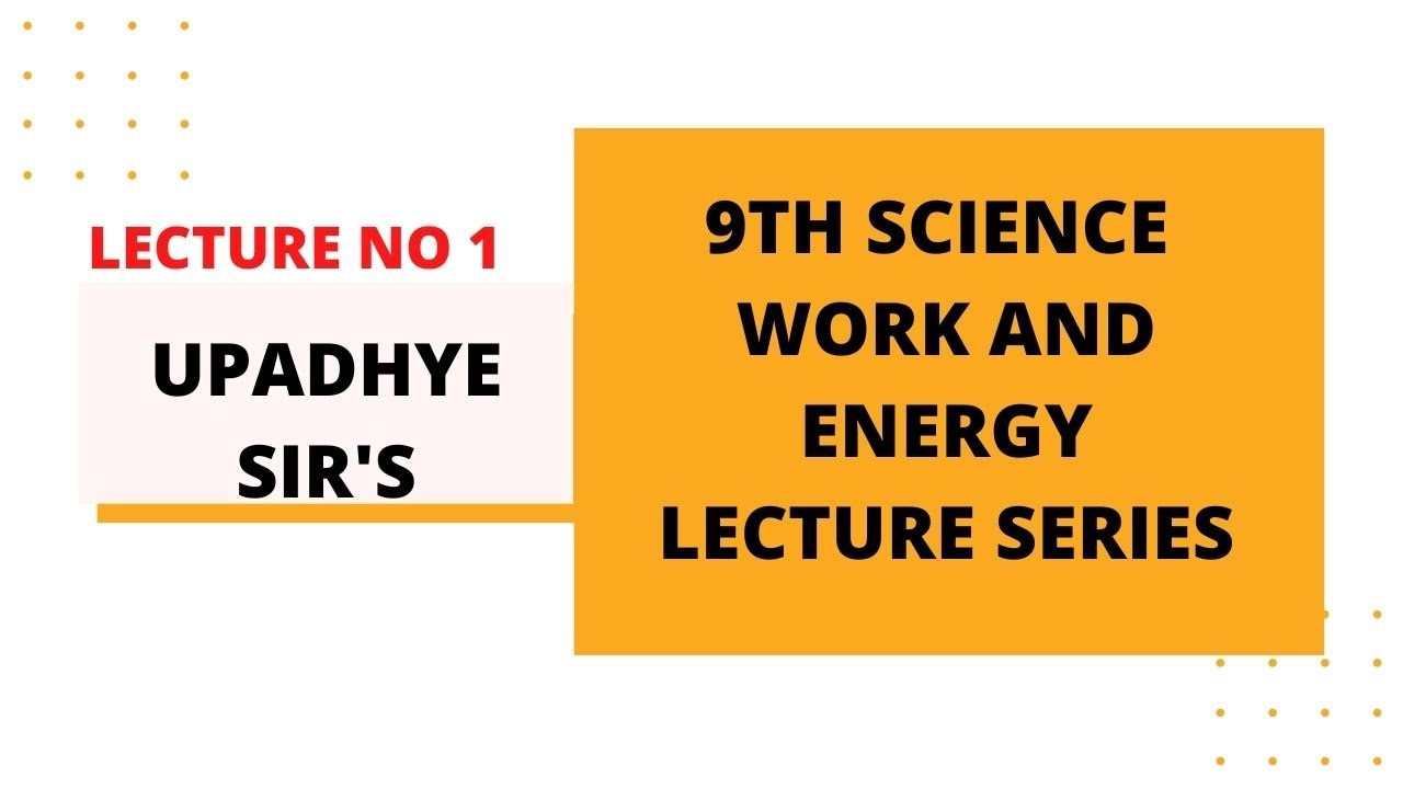 WORK AND ENERGY LECTURE 1 || 9th class Science part 1|| PAGE NO 18 TO ...