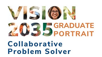 Graduate Portrait - Collaborative Problem Solver
