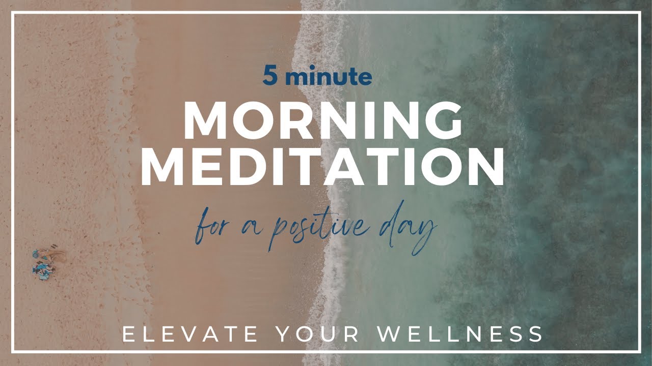 5 minute Morning Meditation for a Positive Day - YouTube