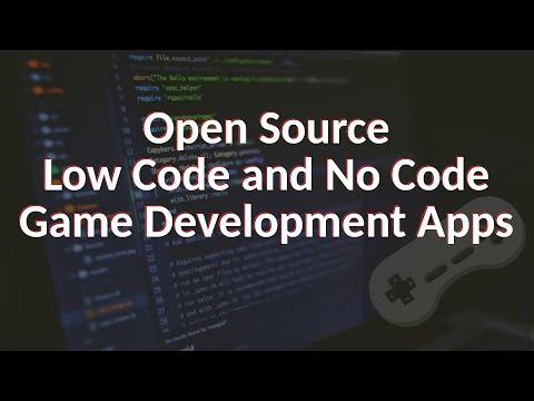 Open Source Game Development - Low Code / No Code Open Source Development Tools that rock!