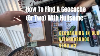 How To Find A Geocache With Hullsome - 2 Geocaches Found Step-By-Step Geocaching Guide (Vlog #3) screenshot 5